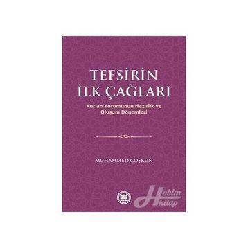 Tefsirin İlk Çağları - Muhammed Coşkun