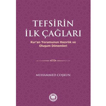 Tefsirin İlk Çağları - Muhammed Coşkun