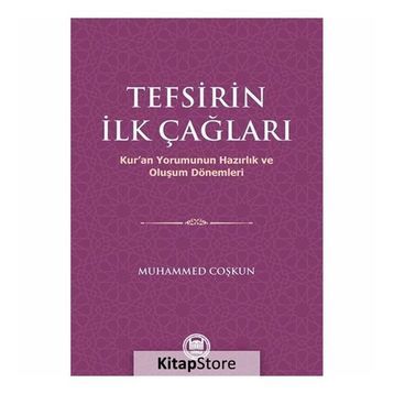 Tefsirin İlk Çağları - Muhammed Coşkun