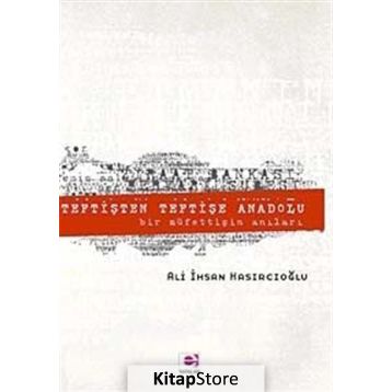 Teftişten Teftişe Anadolu - Ali İhsan Hasırcıoğlu