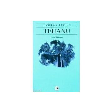 TEHANU YERDENIZ IV - URSULA KROEBER LE GUIN (URSULA K. LEGUIN)