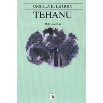 TEHANU YERDENIZ IV - URSULA KROEBER LE GUIN (URSULA K. LEGUIN)