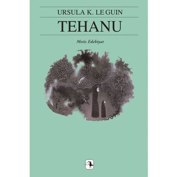 TEHANU YERDENIZ IV - URSULA KROEBER LE GUIN (URSULA K. LEGUIN)
