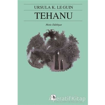 TEHANU YERDENIZ IV - URSULA KROEBER LE GUIN (URSULA K. LEGUIN)