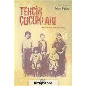 Tehcir Çocukları - İrfan Palalı