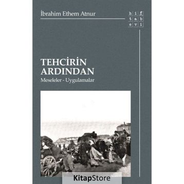 Tehcirin Ardından - İbrahim Ethem Atnur