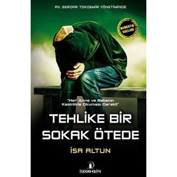 Tehlike Bir Sokak Ötede - İsa Altun