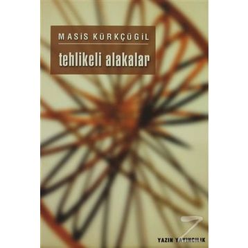Tehlikeli Alakalar - Masis Kürkçügil
