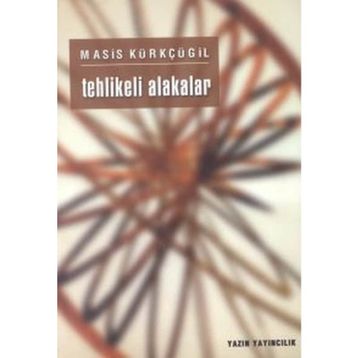 Tehlikeli Alakalar - Masis Kürkçügil