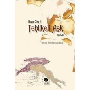 TEHLIKELI AŞK - BEN OKRI