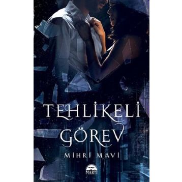 Tehlikeli Görev - Mihri Mavi
