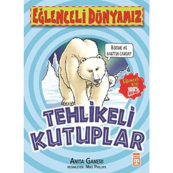 TEHLIKELI KUTUPLAR - ANITA GANERI