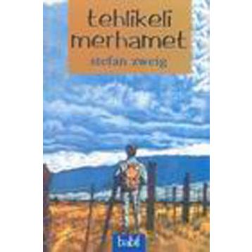 TEHLIKELI MERHAMET - STEFAN ZWEIG