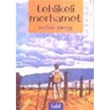 TEHLIKELI MERHAMET - STEFAN ZWEIG
