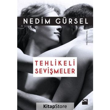 Tehlikeli Sevişmeler - Nedim Gürsel