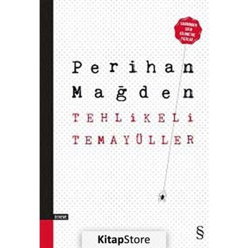 Tehlikeli Temayüller - Perihan Mağden