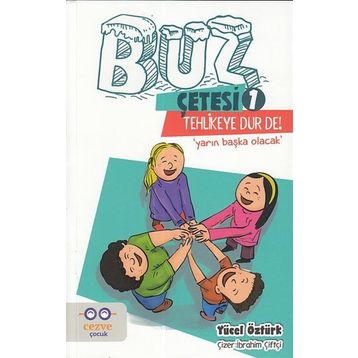 Tehlikeye Dur De! - Buz Çetesi 1 - Yücel Öztürk