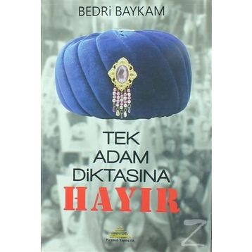 Tek Adam Diktasına Hayır - Bedri Baykam