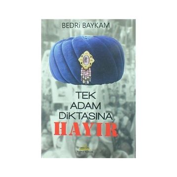 Tek Adam Diktasına Hayır - Bedri Baykam