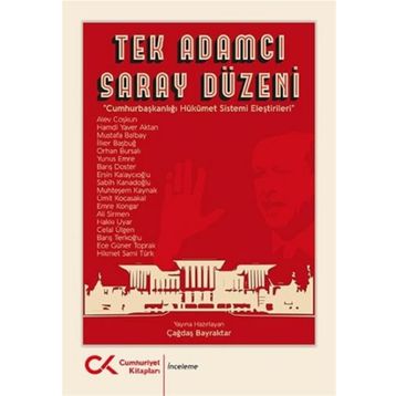 Tek Adamcı Saray Düzeni - Çağdaş Bayraktar