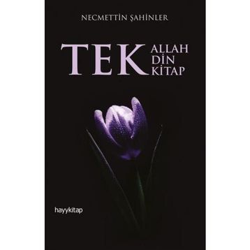 Tek Allah, Tek Din, Tek Kitap - Necmettin Şahinler