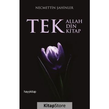 Tek Allah, Tek Din, Tek Kitap - Necmettin Şahinler