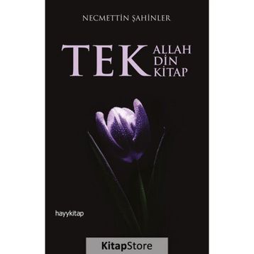 Tek Allah, Tek Din, Tek Kitap - Necmettin Şahinler