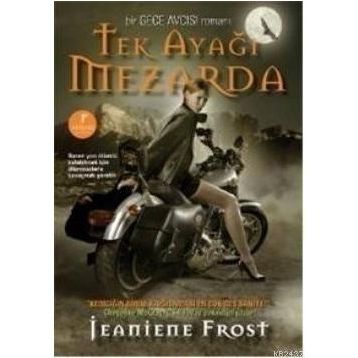 TEK AYAĞI MEZARDA 2. KITAP - JEANIENE FROST