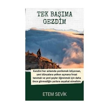 Tek Başıma Gezdim - Etem Sevik