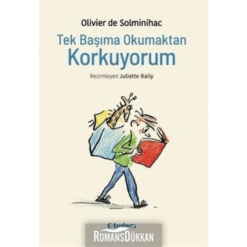 Tek Başıma Okumaktan Korkuyorum - Olivier de Solminihac