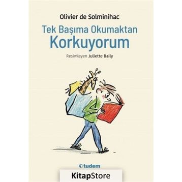 Tek Başıma Okumaktan Korkuyorum - Olivier de Solminihac