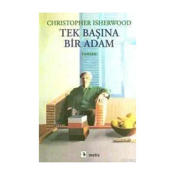 TEK BAŞINA BIR ADAM - CHRISTOPHER ISHERWOOD