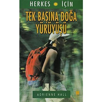 TEK BAŞINA DOĞA YÜRÜYÜŞÜ - ADRIENNE HALL