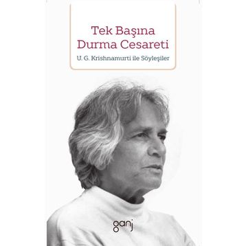 Tek Başına Durma Cesareti - U. G. Krishnamurti