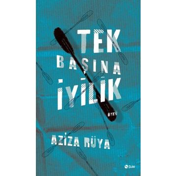 Tek Başına İyilik - Aziza Rüya