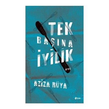 Tek Başına İyilik - Aziza Rüya