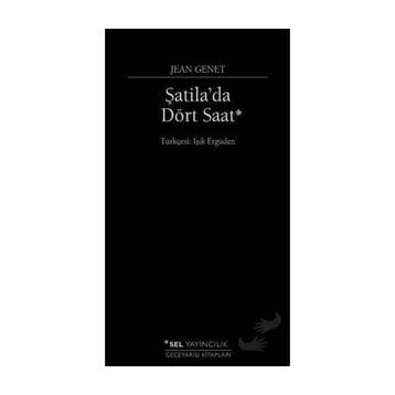 TEK BAŞINA ŞATİLA´DA DÖRT SAAT - JEAN GENET