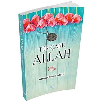 Tek Çare Allah -Mehmet Erol Kuloğlu