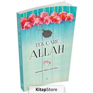 Tek Çare Allah -Mehmet Erol Kuloğlu
