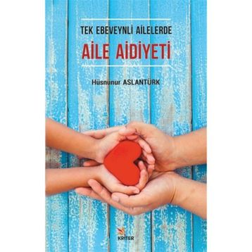 Tek Ebeveynli Ailelerde Aile Aidiyeti - Hüsnünur Aslantürk
