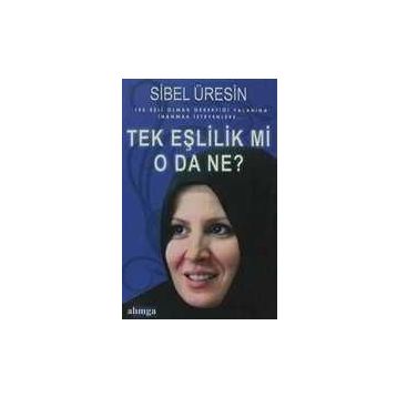TEK EŞLİLİK MI, O DA NE? - SIBEL ÜRESİN