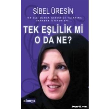 TEK EŞLİLİK MI, O DA NE? - SIBEL ÜRESİN