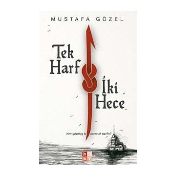 Tek Harf İki Hece - Mustafa Gözel