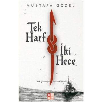 Tek Harf İki Hece - Mustafa Gözel