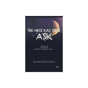 Tek Hece Kaç Gece Aşk - Beytullah Küçüktüfekçi