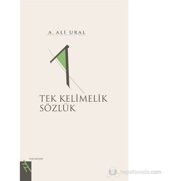Tek Kelimelik Sözlük - A. Ali Ural