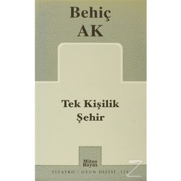 TEK KİŞİLİK ŞEHİR - BEHİÇ AK