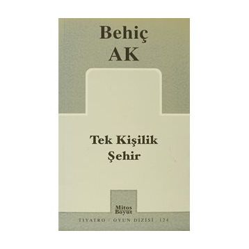 TEK KİŞİLİK ŞEHİR - BEHİÇ AK