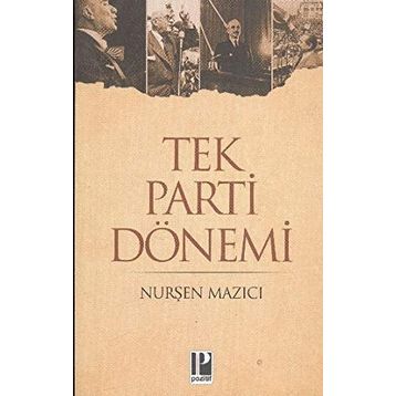 TEK PARTI DÖNEMİ - NURŞEN MAZICI