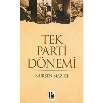 TEK PARTI DÖNEMİ - NURŞEN MAZICI